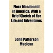 Flora Macdonald in America by Maclean, John Patterson, 9780217723077