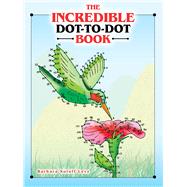 The Incredible Dot-to-dot Book by Levy, Barbara Soloff, 9780486493077