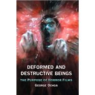 Deformed and Destructive Beings by Ochoa, George, 9780786463077