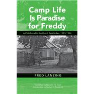 Camp Life Is Paradise for Freddy by Lanzing, Fred; De Jager, Marjolijn; Frederick, William H., 9780896803077