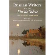Russian Writers and the Fin De Sicle by Bowers, Katherine; Kokobobo, Ani, 9781107423077