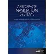 Aerospace Navigation Systems by Nebylov, Alexander V.; Watson, Joseph, 9781119163077