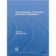 The Handbook of Pluralist Economics Education by Reardon; Jack, 9781138803077