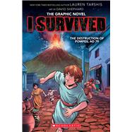 I Survived the Destruction of Pompeii, AD 79 (I Survived Graphic Novel #10) by Tarshis, Lauren; Shephard, Dave, 9781338883077