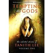 Tempting the Gods by Lee, Tanith; Wollheim, Donald A., 9781434433077