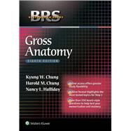 BRS Gross Anatomy by Chung, Kyung Won; Chung, Harold M.; Halliday, Nancy L., 9781451193077
