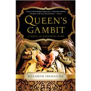 Queen's Gambit A Novel of Katherine Parr by Fremantle, Elizabeth, 9781476703077