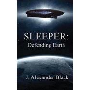 Sleeper by Black, J. Alexander; Black, Karen Anne, 9781482573077