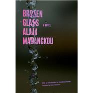 Broken Glass A Novel by Mabanckou, Alain; Stevenson, Helen; Iweala, Uzodinma, 9781593763077