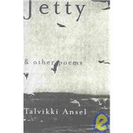 Jetty and Other Poems by ANSEL TALVIKKI, 9781932023077