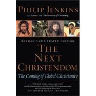 The Next Christendom The Coming of Global Christianity by Jenkins, Philip, 9780195183078
