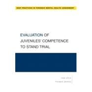 Evaluation of Juveniles' Competence to Stand Trial by Kruh, Ivan; Grisso, Thomas, 9780195323078