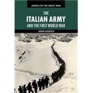 The Italian Army and the First World War by John Gooch, 9780521193078