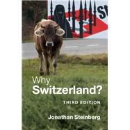 Why Switzerland? by Jonathan Steinberg, 9780521883078