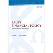 Paul's Financial Policy A Socio-Theological Approach by Briones, David E.; Keith, Chris, 9780567663078