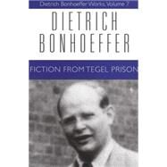 Fiction from Tegel Prison by Bonhoeffer, Dietrich, 9780800683078