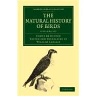 The Natural History of Birds by Leclerc, Georges Louis; De Buffon, Comte; Smellie, William; Smellie, William, 9781108023078