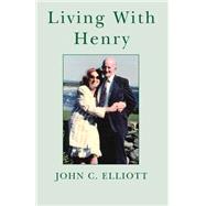 Living With Henry by Elliott, John C., 9781401063078