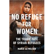 No Refuge for Women by Von Welser, Maria; Mcintosh, Jamie, 9781771643078