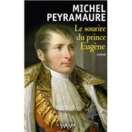 Le Sourire du Prince Eugne by Michel Peyramaure, 9782702163078