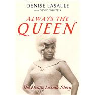 Always the Queen by LaSalle, Denise; Whiteis, David, 9780252043079