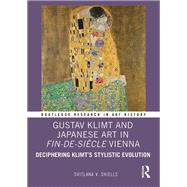 Gustav Klimt and Japanese Art in Fin-de-Si�cle Vienna by Svitlana V. Shiells, 9781040463079
