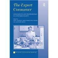 The Expert Consumer: Associations and Professionals in Consumer Society by Chatriot,Alain, 9781138263079