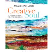Awakening Your Creative Soul by Wilson, Sandra Duran, 9781440353079