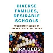 Diverse Families, Desirable Schools by Debs, Mira, 9781682533079