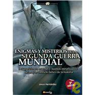 Enigmas y misterios de la Segunda Guerra Mundial/ Enigmas and Mysteries of World War II by Hernandez, Jesus, 9788497633079