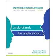 Exploring Medical Language: A Student-Directed Approach, Understand. Be Understood by Brooks, Myrna Lafleur; Brooks, Danielle Lafleur, 9780323073080