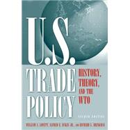 U.S. Trade Policy: History, Theory, and the WTO: History, Theory, and the WTO by Lovett,William A., 9780765613080