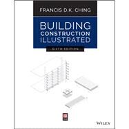 Building Construction Illustrated, Sixth Edition by Ching, 9781119583080