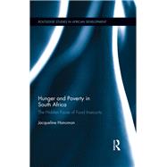 Hunger and Poverty in South Africa: The Hidden Faces of Food Insecurity by Hanoman,Jacqueline, 9781138223080