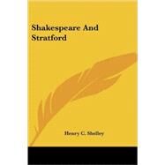 Shakespeare And Stratford by Shelley, Henry C., 9781417953080