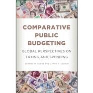 Comparative Public Budgeting: Global Perspectives on Taxing and Spending by Guess, George M.; Leloup, Lance T., 9781438433080