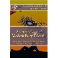 An Anthology of Modern Fairy Tales by Alter, Renee; Floyd, Les; Benson, D. Odell; Lone, Mahesh, 9781508893080