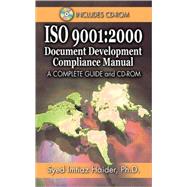 ISO 9001: 2000 Document Development Compliance Manual: A Complete Guide and CD-ROM by Haider; Syed Imtiaz, 9781574443080