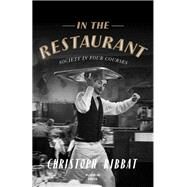 In the Restaurant Society in Four Courses by Ribbat, Christoph; Searle, Jamie Lee, 9781782273080
