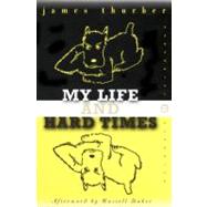 My Life And Hard Times by Thurber, James, 9780060933081