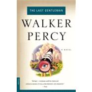 The Last Gentleman A Novel by Percy, Walker, 9780312243081