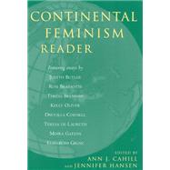 Continental Feminism Reader by Cahill, Ann J.; Hansen, Jennifer; Butler, Judith; Braidotti, Rosi; Brennan, Teresa; Oliver, Kelly; Cornell, Drucilla; Laureti, Teresa de; Gatens, Moira; Grosz, Elizabeth, 9780742523081