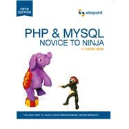 PHP & MYSQL Novice To Ninja by Yank, Kevin, 9780987153081