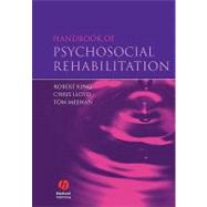 Handbook of Psychosocial Rehabilitation by King, Robert; Lloyd, Chris; Meehan, Tom, 9781405133081