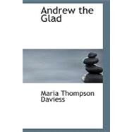 Andrew the Glad by Daviess, Maria Thompson, 9781426473081