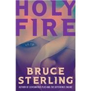 Holy Fire by Bruce Sterling, 9781504063081