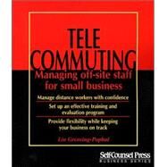 Telecommuting : Managing Off-Site Staff for Small Business by GRENSING-POPHAL LIN, 9781551803081