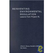 Reinventing Environmental Regulation by Marcus, Alfred A.; Geffen, Donald A.; Sexton, Ken, 9781891853081