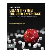 Quantifying the User Experience by Sauro, Jeff; Lewis, James R., 9780128023082
