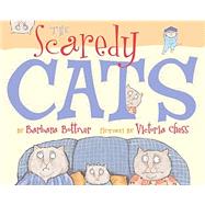 The Scaredy Cats by Barbara Bottner; Victoria Chess, 9780689843082